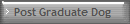 Post Graduate Dog
